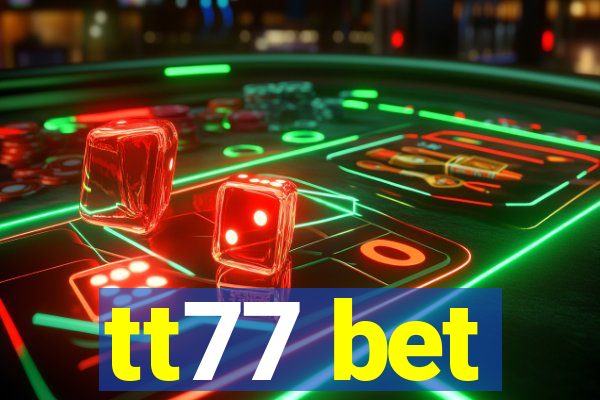 tt77 bet